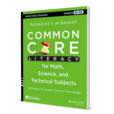 Common Core Literacy for Math, Science, and Technical Subjects: Strategies to Deepen Content Knowledge (Grades 6-12)